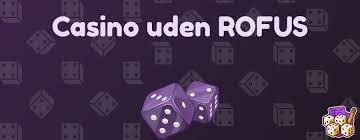 Casinoer Uden Rufus En Guide Til Spil uden Bekymringer Casinoer Uden Rufus En Guide Til Spil uden Bekymringer