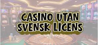 Casinon Utan Svensk Licens En Guide till Spelande Utanför Sveriges Gränser Casinon Utan Svensk Licens En Guide till Spelande Utanför Sveriges Gränser