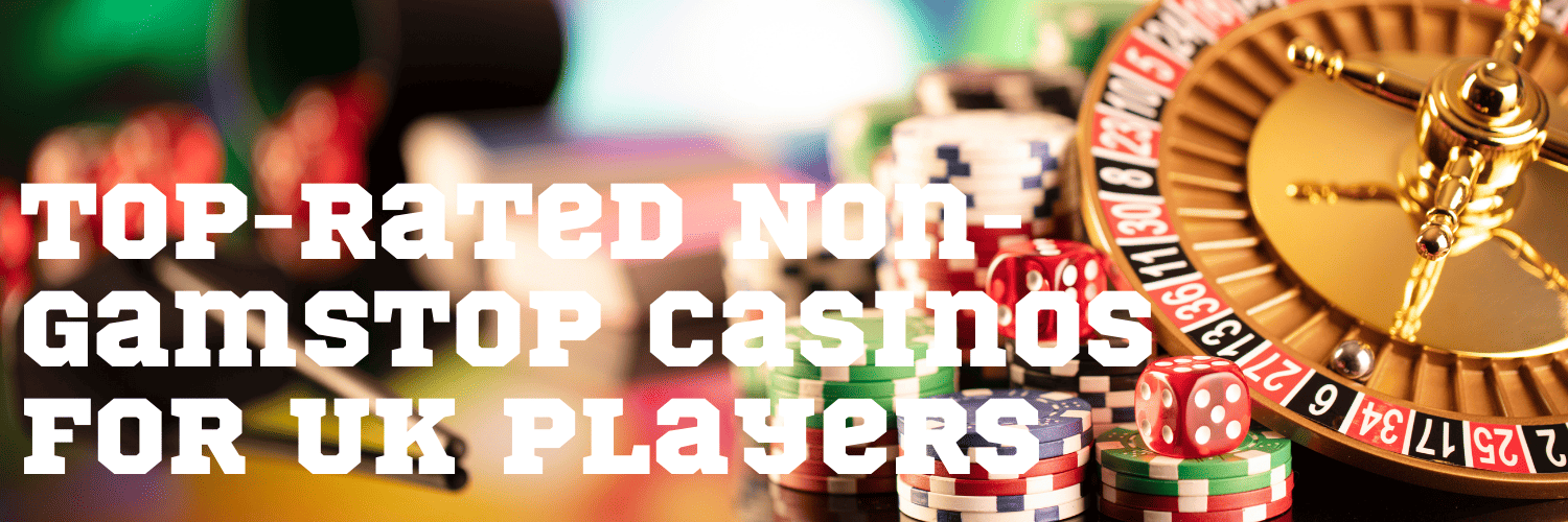 Best Non GamStop Sites in the UK - Your Guide to Responsible Gambling
