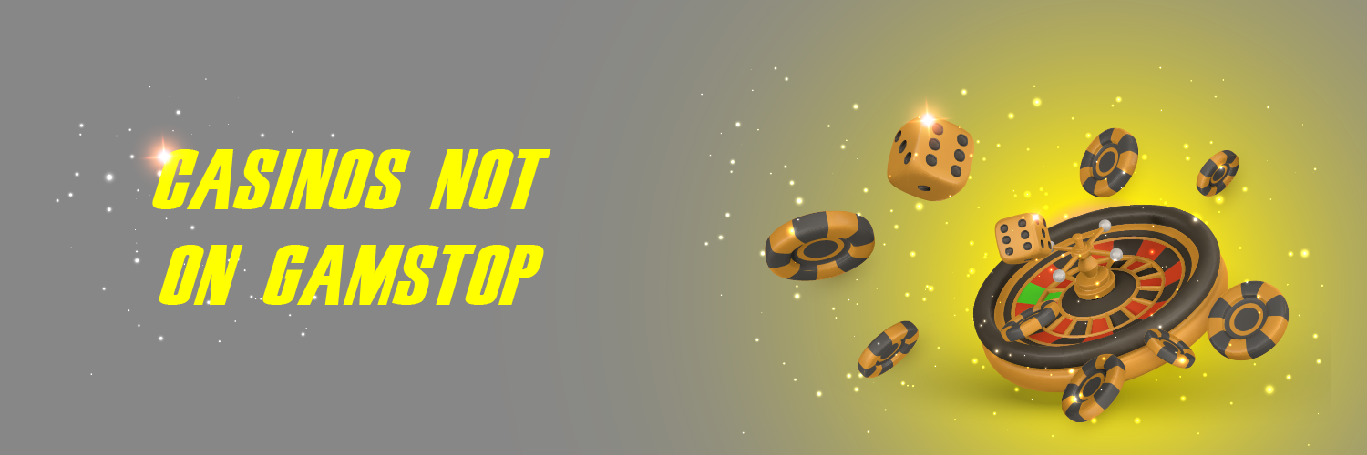 Exploring Casinos Not Registered With GamStop -1517421589
